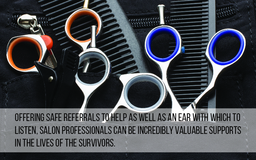 Image of hair scissors. Text reads "Offering safe referrals to help as well as an ear with which to listen, salon professionals can be incredibly valuable supports in the lives of the survivors"