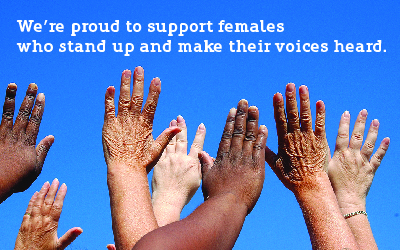 diverse reaching up to the sky. text reads: we're proud to support females who stand up and make their voice heard