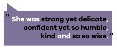 text reads: she was strong yet delicate, confident yet so humble, kind and so so wise